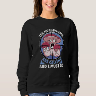 Mushroom Hunter Mushrooms Are Calling Premium Sweatshirt
