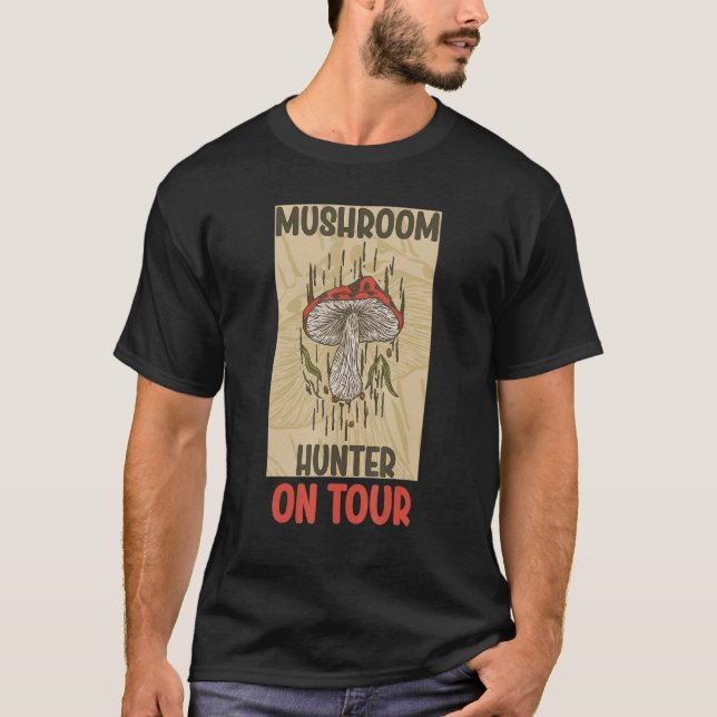 Mushroom Hunter On Tour Collect Mushroom Collector T-Shirt (Front)