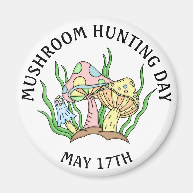 Mushroom Hunting Day May 17 Holiday Magnet (Front)