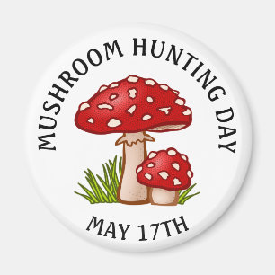 Mushroom Hunting Day May 17 Holiday Magnet