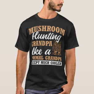 Mushroom Hunting Grandpa Morel Hunter Mycology T-Shirt