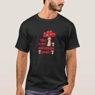Mushroom Hunting Ironic Quote Vegetables T-Shirt