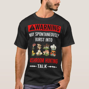 Mushroom Hunting Mushrooming Mycology Mycologist T-Shirt