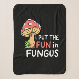 Mushroom I Put The Fun In Fungus Sherpa Blanket