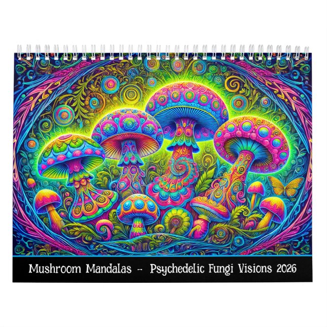 Mushroom Mandalas – Psychedelic Fungi Visions 2026 Calendar (Cover)