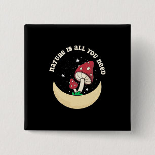 Mushroom Nature Is All You Need 15 Cm Square Badge