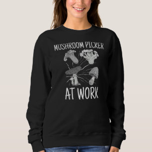 Mushroom Picker At Work Hunting Morel Fungi Hunter Sweatshirt