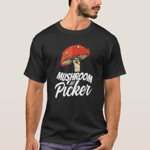 Mushroom Picker Collect Picking Collecting T-Shirt