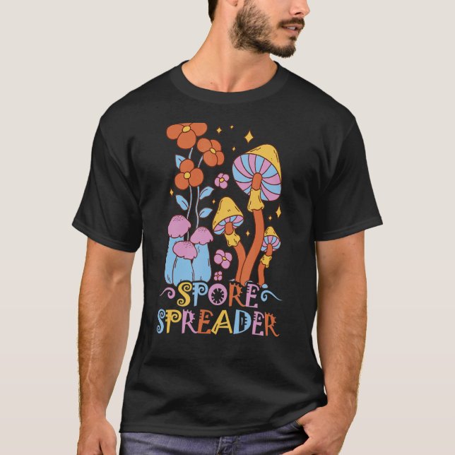 Mushroom Spore Spreader  Mycology And Colourful Ma T-Shirt (Front)
