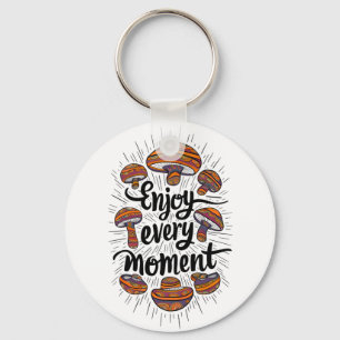 Mushroom-Themed T-shirt - Enjoy Every Moment  Key Ring