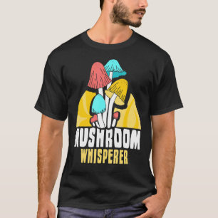 Mushroom Whisperer Collect Picking Collecting Pick T-Shirt