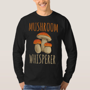 Mushroom Whisperer Hunting Morel Fungi Hunter T-Shirt
