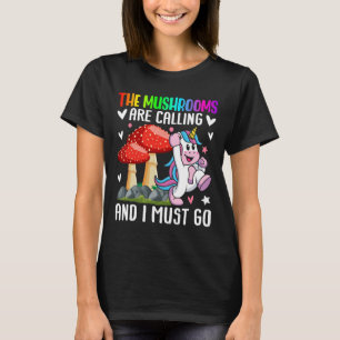 Mushrooms Are Calling Mushroom Hunting Mycologist T-Shirt