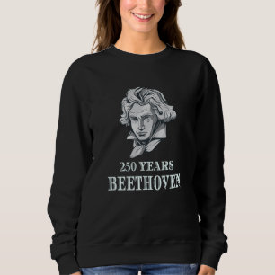 Music - 250 Years Of Ludwig van Beethoven Sweatshirt