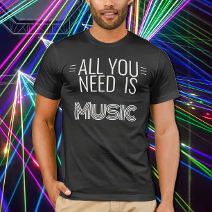 Music all you need quote T-Shirt