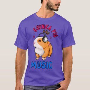Music and Guinea Pig Cute Rodent T-Shirt