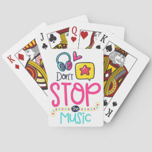 Music Art Do Not Stop The Music Playing Cards