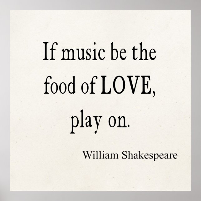 Music Be the Food of Love Shakespeare Quote Quotes Poster (Front)