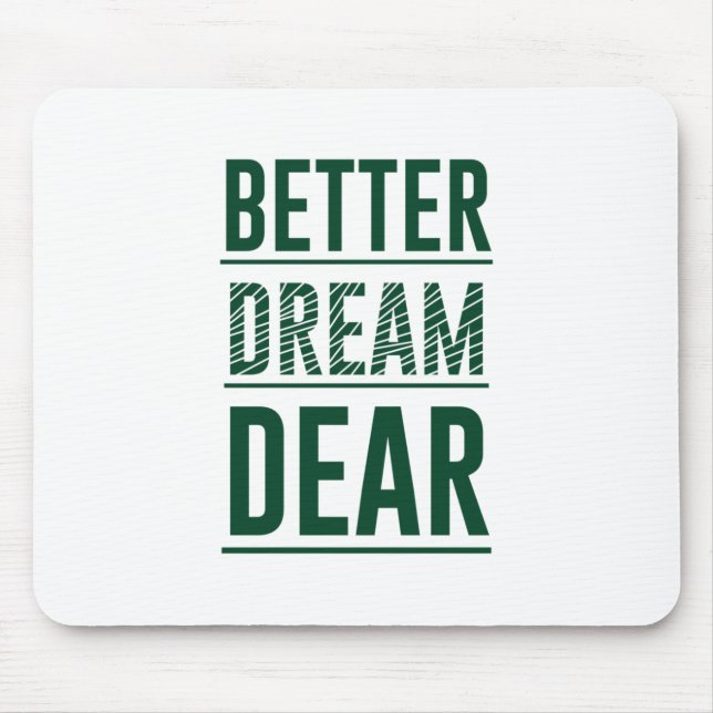 Music Better Dream Dear Mouse Pad (Front)