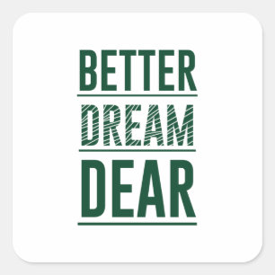 Music Better Dream Dear Square Sticker