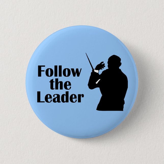Music Director Follow The Leader 6 Cm Round Badge (Front)