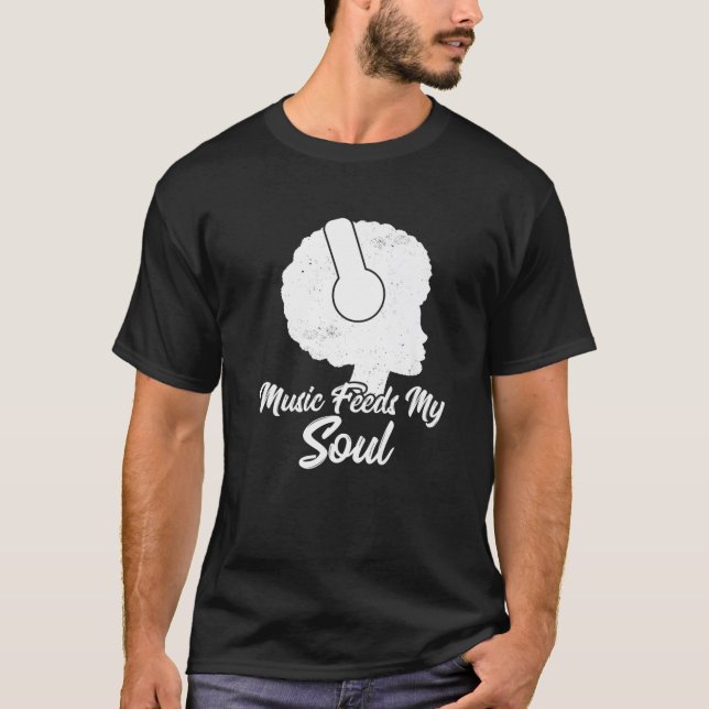 Music Feeds My Soul Proud Afro Girl African Americ T-Shirt (Front)