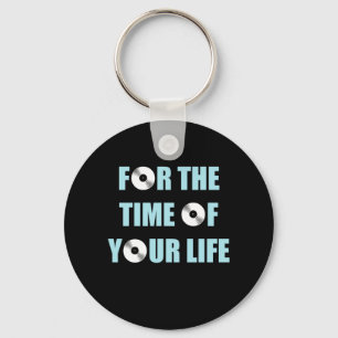 Music For The Time Of Your Life Key Ring