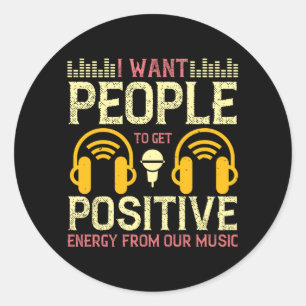 Music Get Positive Energy From Our Music Classic Round Sticker