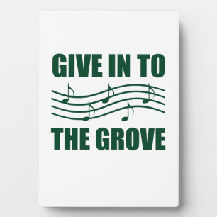 Music Give In To The Grove Plaque