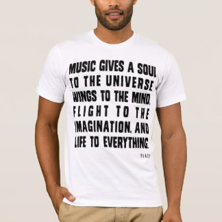 Music Gives A Soul To The Universe T-Shirt