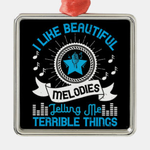 Music - I Like Beautiful Melodies Metal Ornament