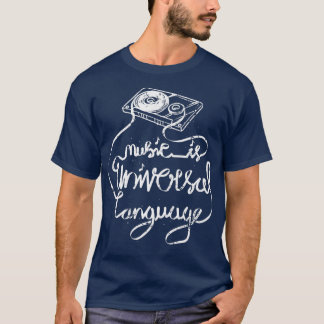 Music is a Universal Language Quote Kindness Music T-Shirt