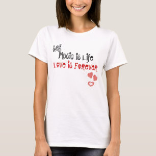 Music Is Life Love Is Forever Shirt