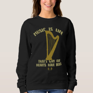 Music Is Life Our Hearts Have Beats Harp Players M Sweatshirt