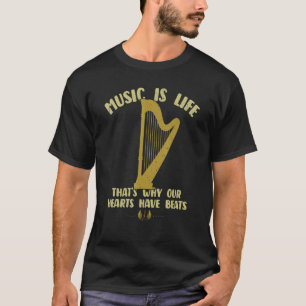 Music Is Life Our Hearts Have Beats Harp Players M T-Shirt