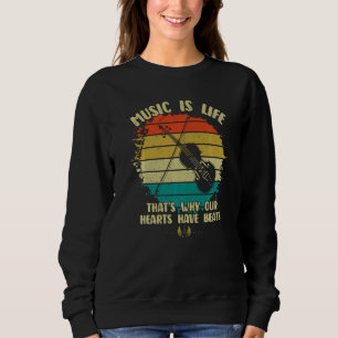 Music Is Life Our Hearts Have Beats Violin Players Sweatshirt