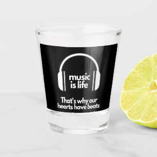 Music is Life  Shot Glass