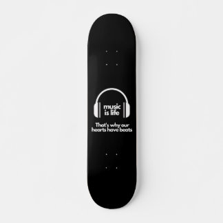 Music is Life - Skate Board