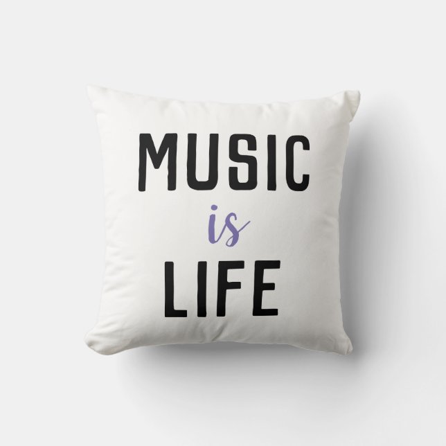 Music is Life Statement Pillow (Front)