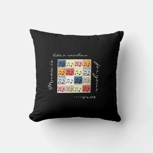 Music is like a rainbow for your ears... cushion (Front)