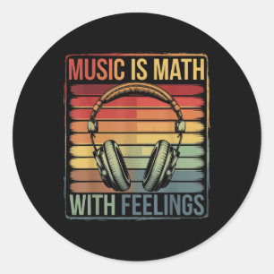 Music Is Math With Feelings Classic Round Sticker