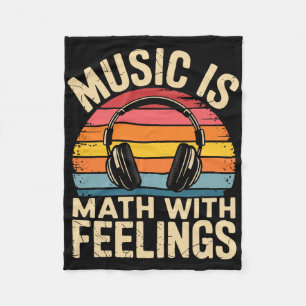 Music Is Math With Feelings Funny Music Teacher Lo Fleece Blanket
