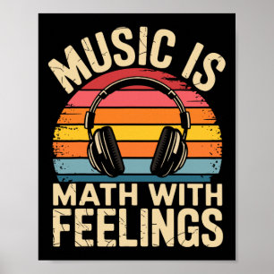 Music Is Math With Feelings Funny Music Teacher Lo Poster