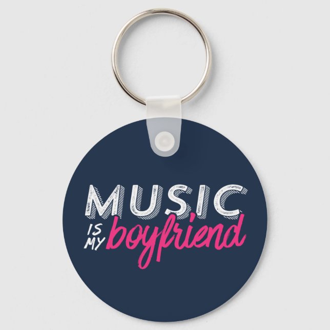 Music Is My Boyfriend Funny Single Woman Girl Key Ring (Front)