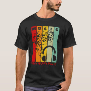 Music is My Happy Place Musician Artists Singer 1 T-Shirt