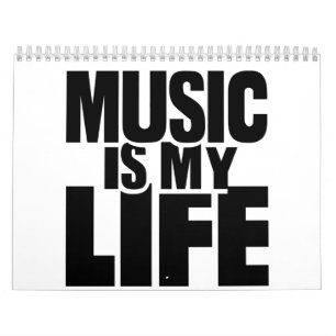 Music is my life calendar