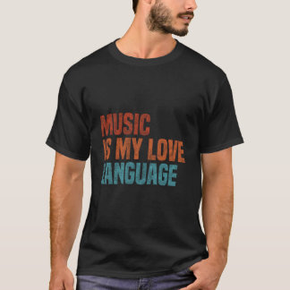 Music Is My Love Language Music T-Shirt