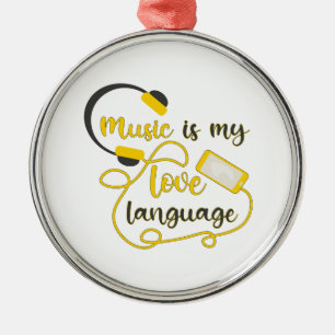 Music is my love language romantic phrase metal ornament
