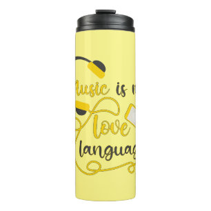 Music is my love language romantic phrase thermal tumbler