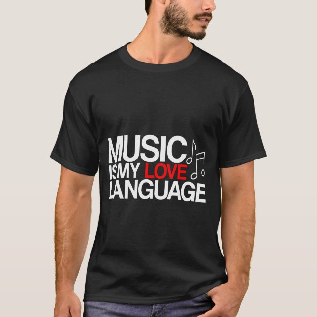 Music Is My Love Language    T-Shirt (Front)